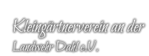 Kleingärtnerverein an der Landwehr Dahl e.V.